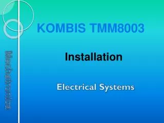 KOMBIS TMM8003 Installation Electrical Systems