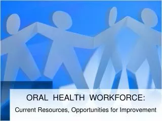 ORAL HEALTH WORKFORCE: