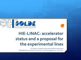 HIE-LINAC: accelerator status and a proposal for the experimental lines