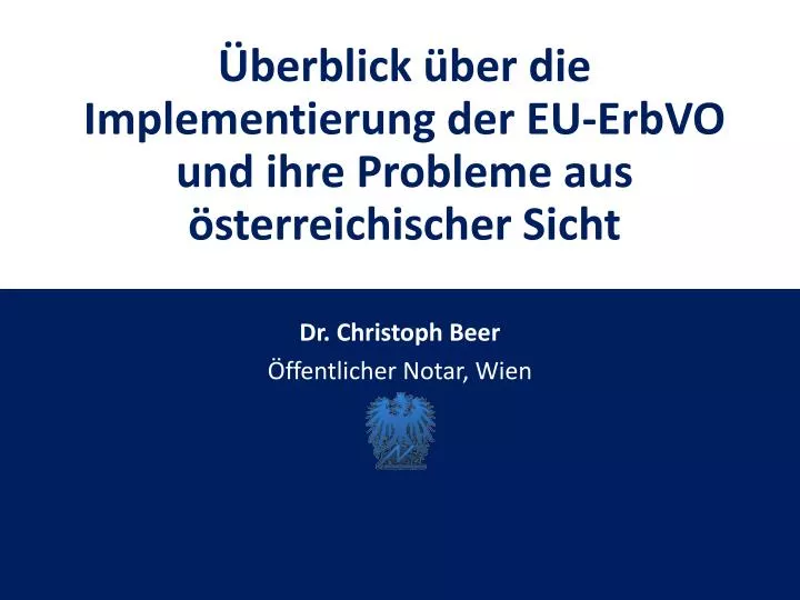 berblick ber die implementierung der eu erbvo und ihre probleme aus sterreichischer sicht