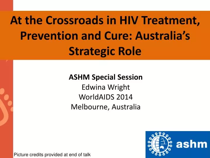 at the crossroads in hiv treatment prevention and cure australia s strategic role