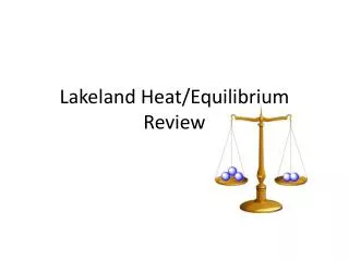 Lakeland Heat/Equilibrium Review