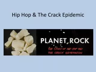 Hip Hop &amp; The Crack Epidemic