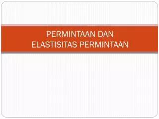 PPT - ELASTISITAS PERMINTAAN DAN PENAWARAN PowerPoint Presentation ...