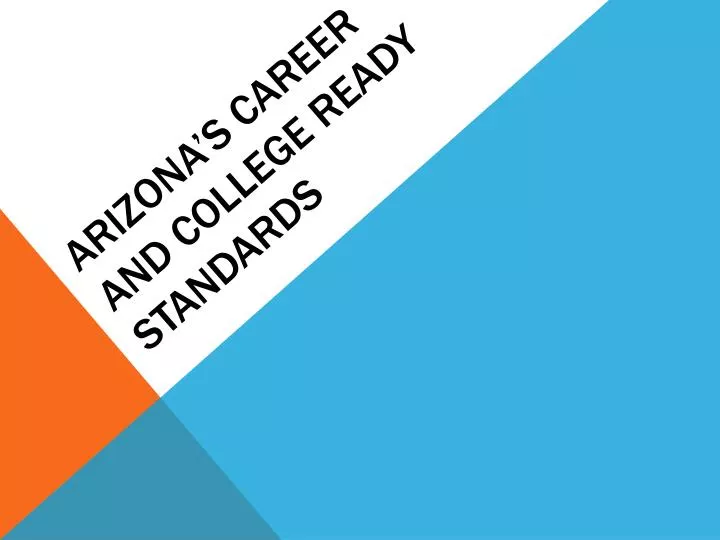 arizona s career and college ready standards