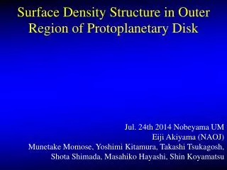 Surface Density Structure in Outer Region of P rotoplanetary Disk