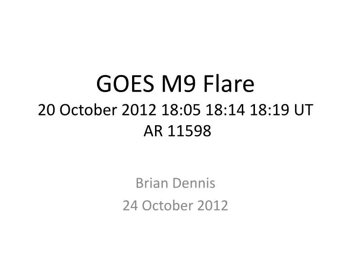 goes m9 flare 20 october 2012 18 05 18 14 18 19 ut ar 11598