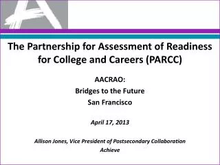 The Partnership for Assessment of Readiness for College and Careers (PARCC) AACRAO: