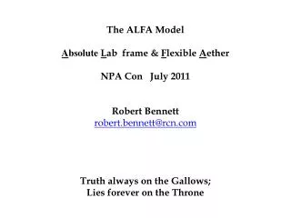 The ALFA Model A bsolute L ab frame &amp; F lexible A ether NPA Con July 2011