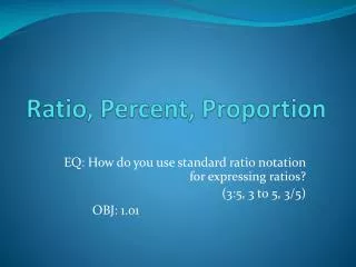 Ratio, Percent, Proportion