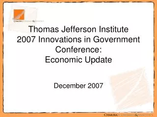 Thomas Jefferson Institute 2007 Innovations in Government Conference: Economic Update