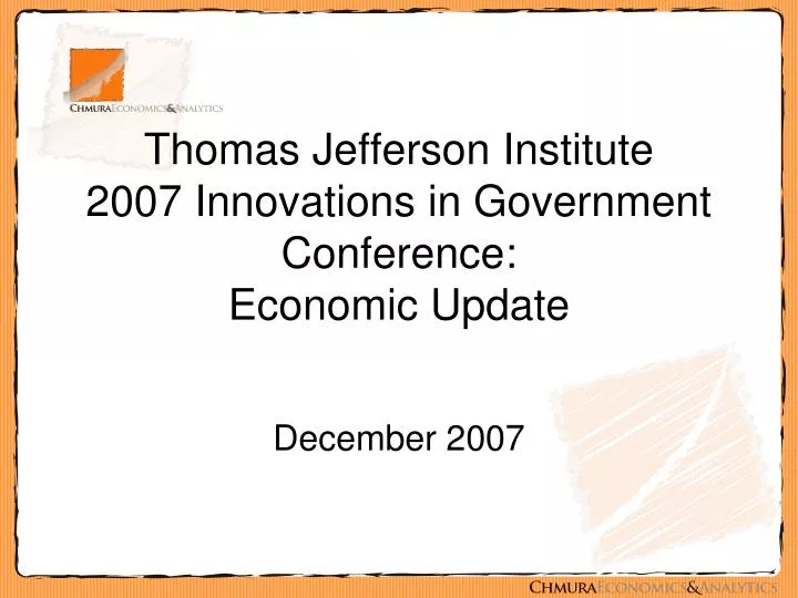 thomas jefferson institute 2007 innovations in government conference economic update