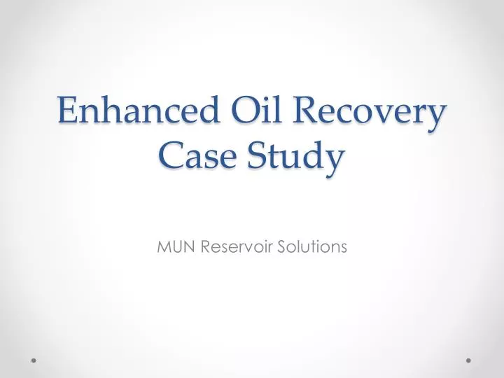 enhanced oil recovery case study