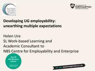 Developing UG employability: unearthing multiple expectations Helen Ure