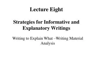Lecture Eight Strategies for Informative and Explanatory Writings
