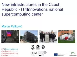 New infrastructures in the Czech Republic - IT4Innovations national supercomputing center