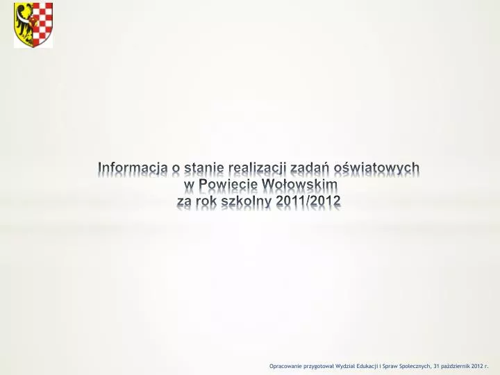 informacja o stanie realizacji zada o wiatowych w powiecie wo owskim za rok szkolny 2011 2012