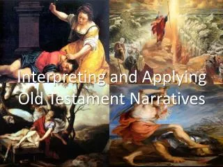 Interpreting and Applying Old Testament Narratives