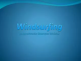 windsurfing przygotowanie katarzyna wo niak
