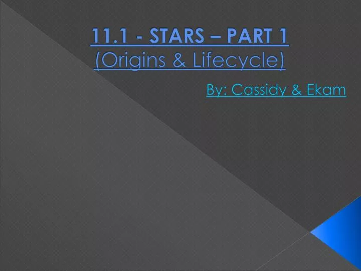 11 1 stars part 1 origins lifecycle