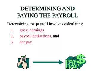 DETERMINING AND PAYING THE PAYROLL
