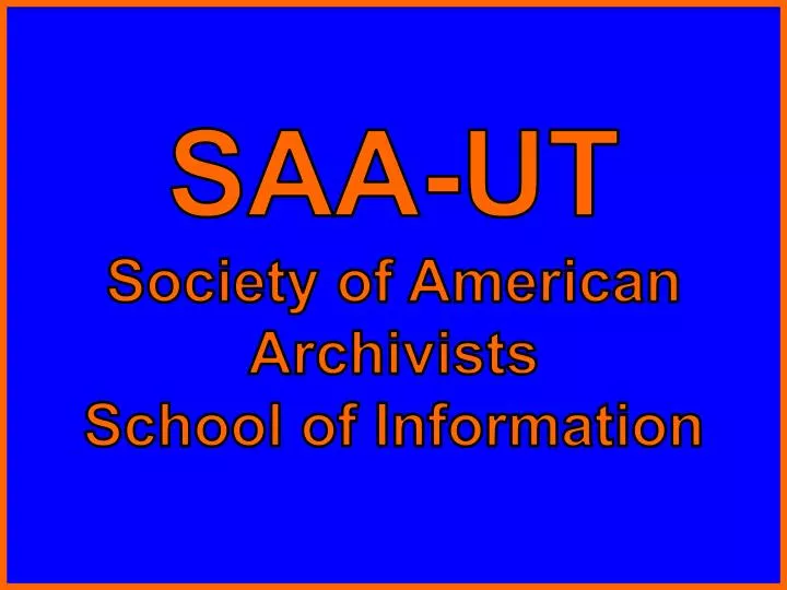 saa ut society of american archivists school of information