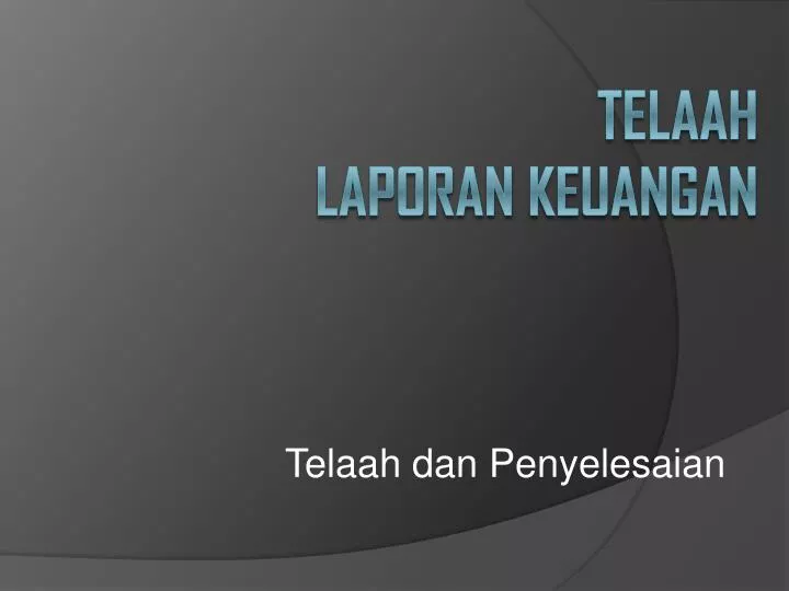 telaah dan penyelesaian