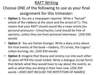 RAFT Writing Choose ONE of the following to use as your final assignment for this trimester: