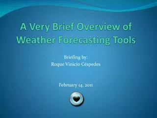 A Very Brief Overview of Weather Forecasting Tools