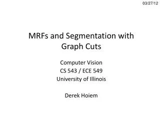 MRFs and Segmentation with Graph Cuts