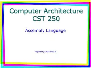 Computer Architecture CST 250