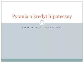 pytania o kredyt hipoteczny