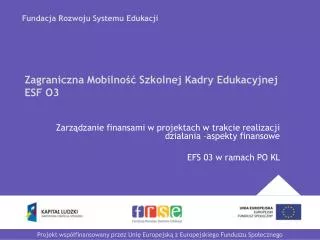 zagraniczna mobilno szkolnej kadry edukacyjnej esf o3