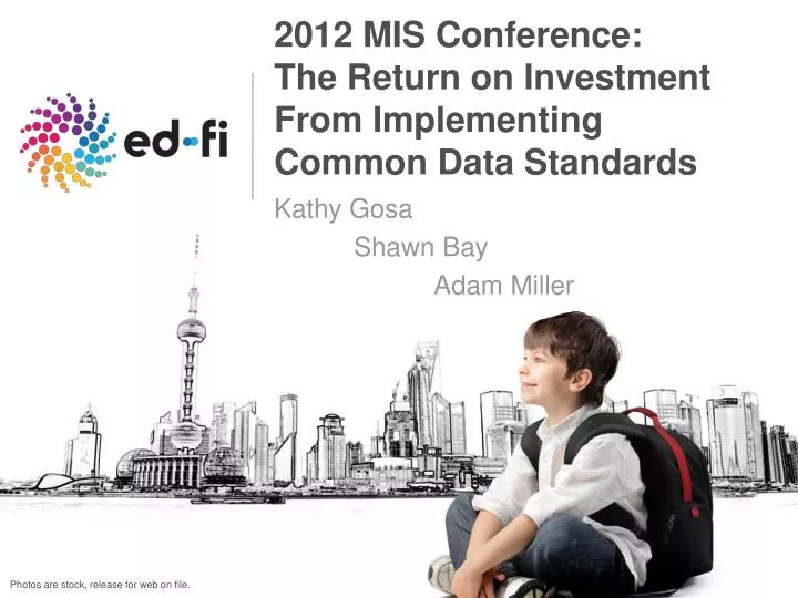 2012 mis conference the return on investment from implementing common data standards