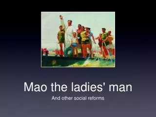 Mao the ladies' man