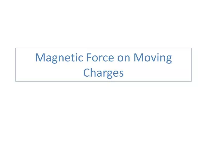 magnetic force on moving charges