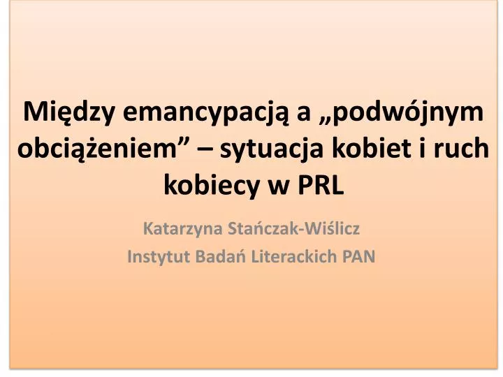 mi dzy emancypacj a podw jnym obci eniem sytuacja kobiet i ruch kobiecy w prl