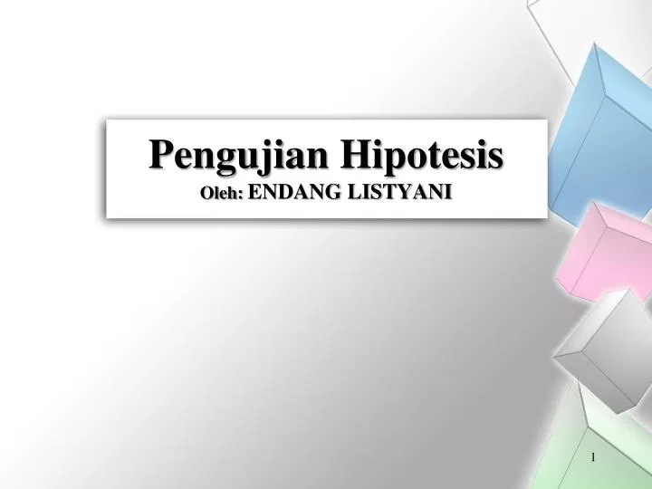 pengujian hipotesis oleh endang listyani