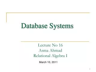 Lecture No 16 Asma Ahmad Relational Algebra I