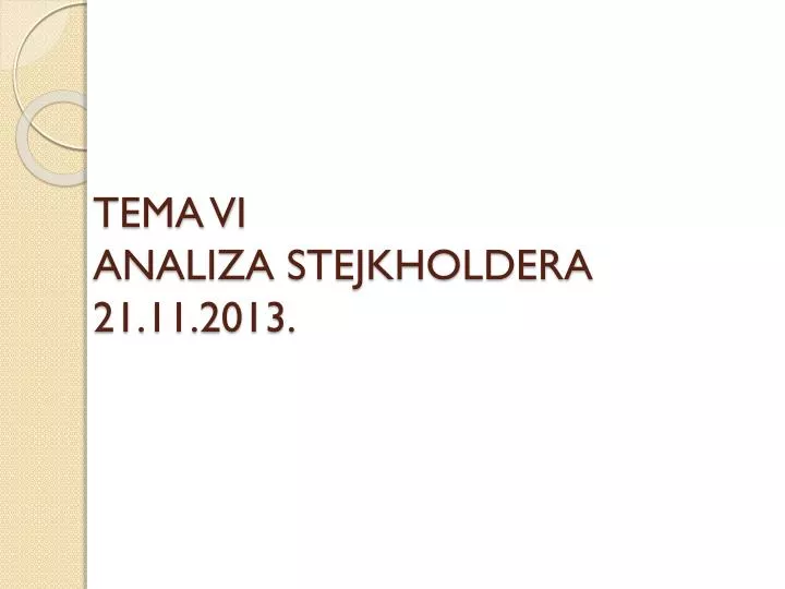 tema v i analiza stejkholdera 21 11 201 3