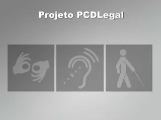 projeto pcdlegal