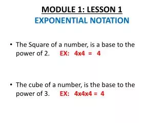 MODULE 1: LESSON 1 EXPONENTIAL NOTATION
