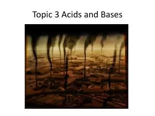 Topic 3 Acids and Bases