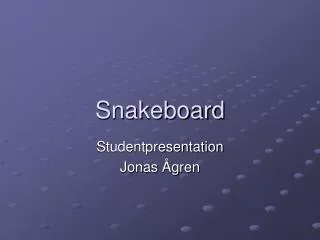 Snakeboard