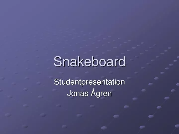 snakeboard