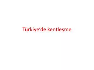 t rkiye de kentle me