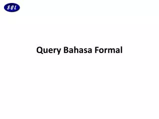 query bahasa formal