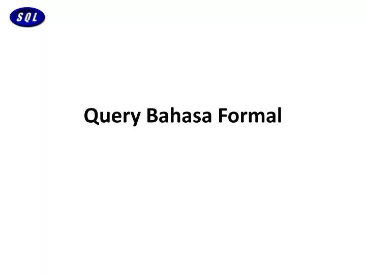 query bahasa formal