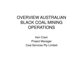 OVERVIEW AUSTRALIAN BLACK COAL MINING OPERATIONS