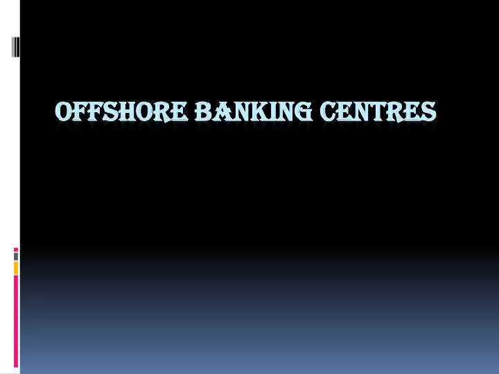 offshore banking centres